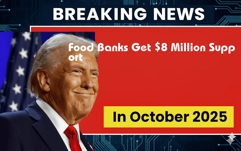 Food Banks Receive $8 Million Support Amid Anticipated SNAP Cuts